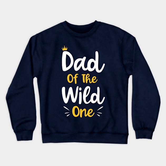 Dad Of The Wild One Funny New Dad 1st Kid Gift Crewneck Sweatshirt by BioLite